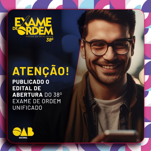 OAB divulga edital do 38º Exame de Ordem Unificado