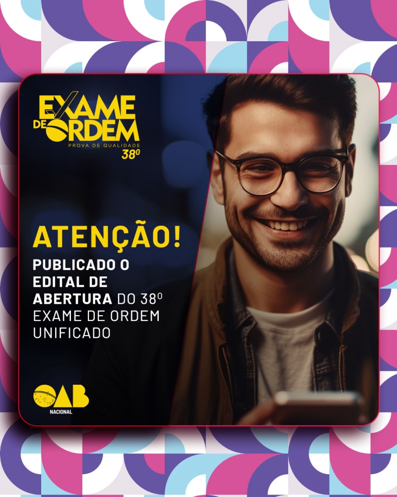 OAB divulga edital do 38º Exame de Ordem Unificado