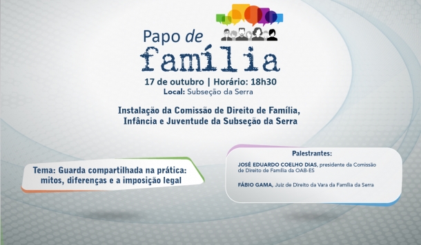 Subseção da Serra vai instalar Comissão de Direito de Família com projeto "Papo de Família"
