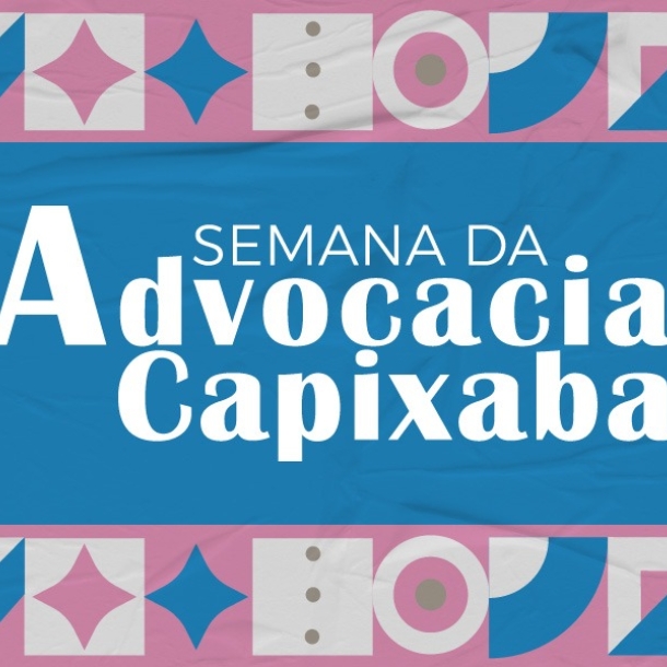 Semana da Advocacia capixaba 2025 contará com shows, palestras e ação social