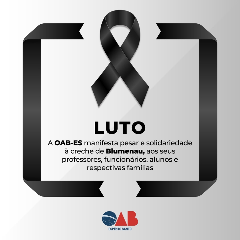 OAB-ES manifesta pesar pela tragédia em creche de Blumenau
