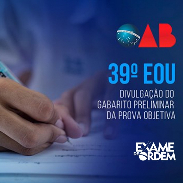 Confira o gabarito preliminar da 1ª fase (Prova Objetiva) do 39º Exame de Ordem