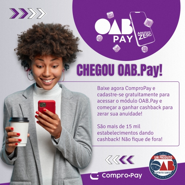 Baixe o ComproPay, acesse o OAB.Pay e ganhe cashback em milhares de estabelecimentos do Espírito Santo