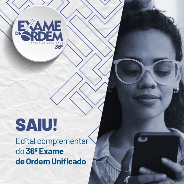 Confira o edital complementar do 36º Exame de Ordem Unificado
