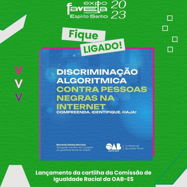 Comissão de Igualdade Racial da OAB-ES lança cartilha de Discriminação Algoritmica na 1ª Expo Favela ES