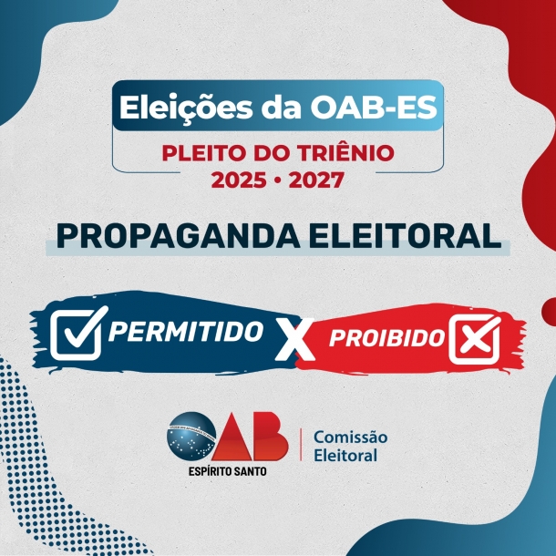 Comissão de Direito Eleitoral da OAB-ES publica ato com regras de propaganda eleitoral para o pleito do triênio 2025/2027