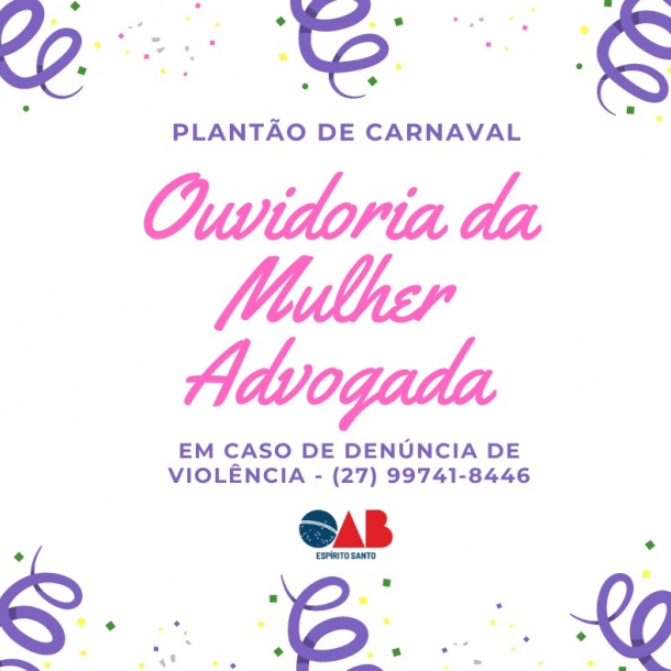 Ouvidoria da Mulher Advogada da OAB-ES terá plantão especial no Carnaval