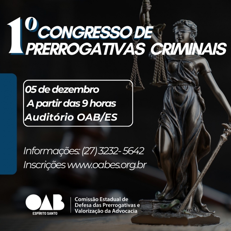OAB -ES realiza o Iº Congresso de Prerrogativas Criminais no dia 05/12