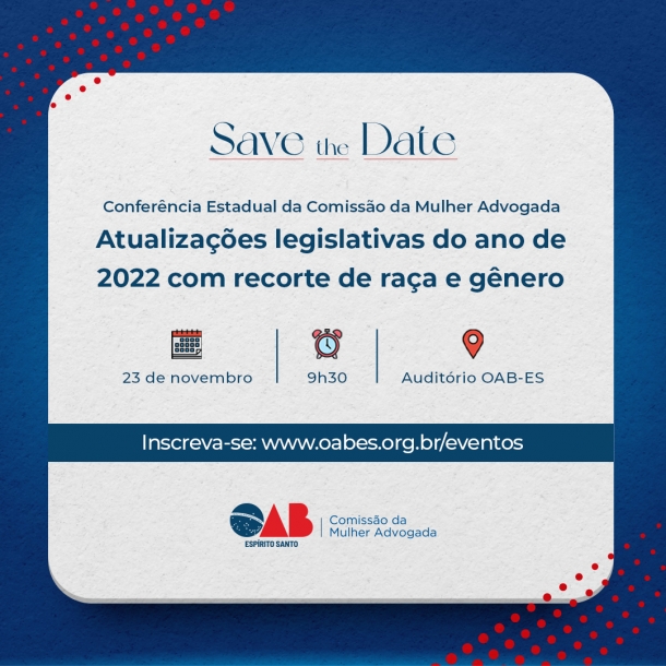 Conferência Estadual da Mulher Advogada em 23/11 tem como tema “Atualizações Legislativas do ano de 2022 com recorte de raça e gênero”