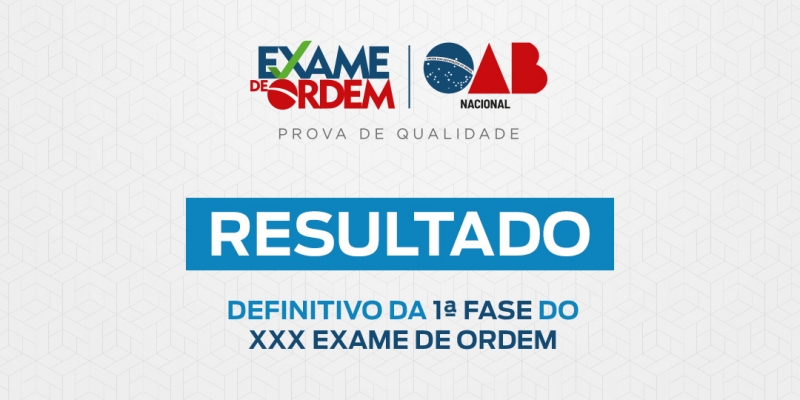 Confira o resultado definitivo da 1ª fase do XXX Exame de Ordem Unificado