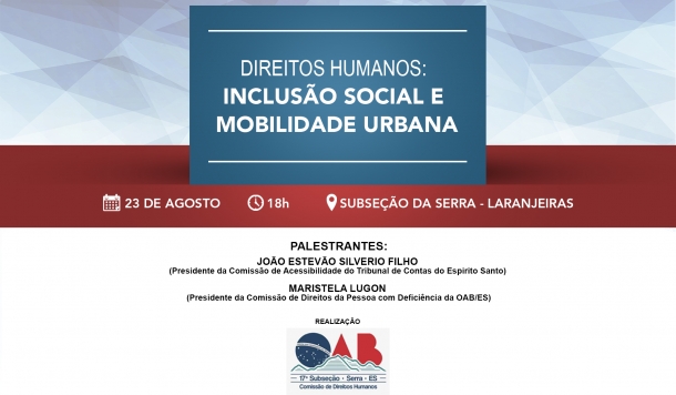 Barreiras atitudinais, inclusão social e mobilidade urbana em debate hoje (23), em Laranjeiras, Serra.
