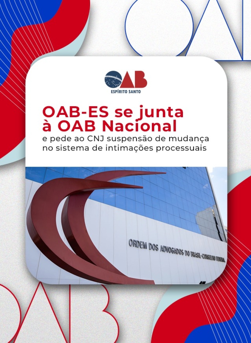 OAB-ES se junta &agrave; OAB Nacional e pede ao CNJ suspensão de mudança no sistema de intimações processuais